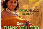 Nana Hemaa Hannah - Thank You Lord