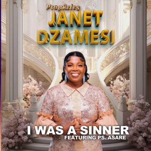 Janet Dzamesi - I Was A Sinner